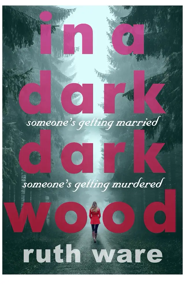 in a dark dark wood by ruth ware in a dark dark wood by ruth ware